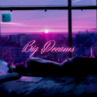 Big Dreams