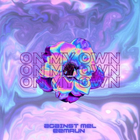 ON MY OWN ft. Eemrun | Boomplay Music