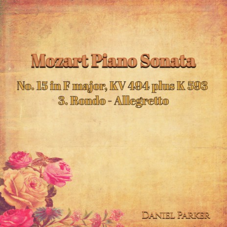 Mozart Piano Sonata No. 15 In F Major, Kv 494 Plus K 593 - 3. Rondo - Allegretto | Boomplay Music