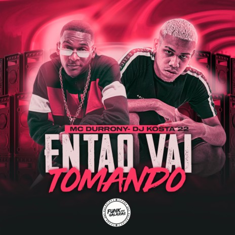 Então Vai Tomando | Boomplay Music