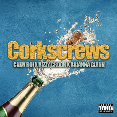 Corkscrews ft. Bizzy Crook & Brianna Guinn | Boomplay Music