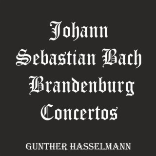 Johann Sebastian Bach: Brandenburg Concertos