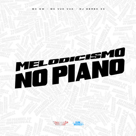 Melodicismo no Piano ft. Mc Vuk Vuk & DJ Derek xx | Boomplay Music