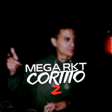 Mega Rkt Cortito #2 | Boomplay Music