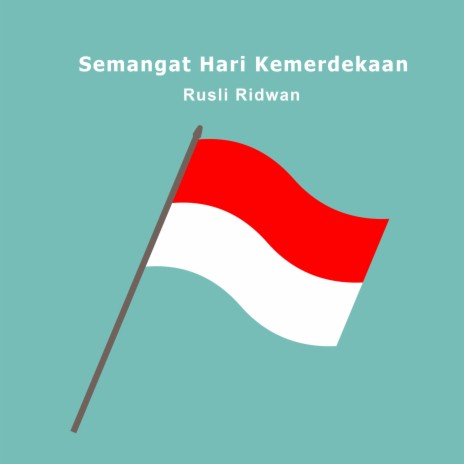 Semangat Hari Kemerdekaan | Boomplay Music