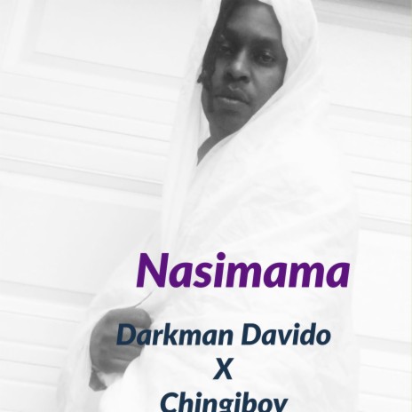 NASIMAMA ft. Chingiboy | Boomplay Music