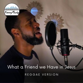 What a Friend We Have in Jesus (Reggae Version)
