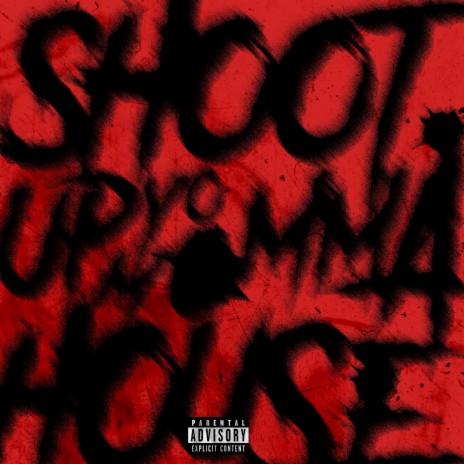 Shoot Up Yo Momma House | Boomplay Music