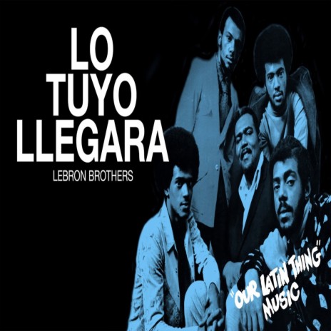 Lo Tuyo Llegara ft. Pupi Cantor | Boomplay Music