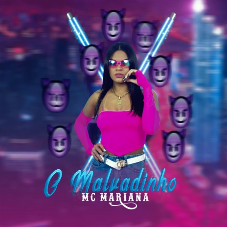 O MALVADINHO ft. MC Mariana | Boomplay Music