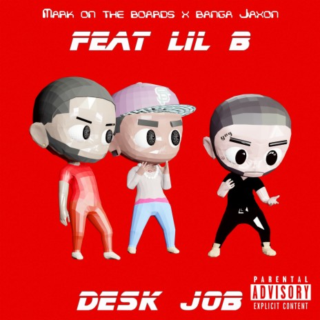 DESK JOB (VERY RARE EXTREMELY BASED) ft. Banga Jaxon & Lil B | Boomplay Music