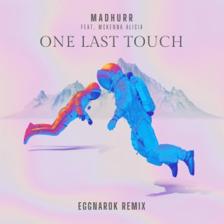 One Last Touch (Eggnarok Remix)