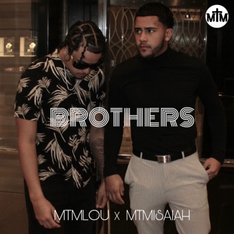 Brothers ft. MTM Isaiah | Boomplay Music