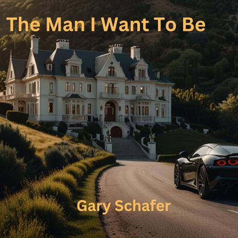 The Man I Want To Be | Boomplay Music