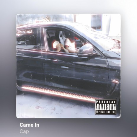 Came In | Boomplay Music