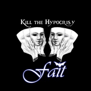 Kill the Hypocrisy lyrics | Boomplay Music