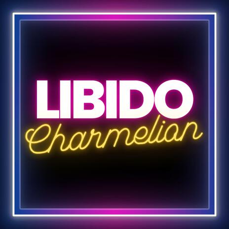 Libido ft. CharmeLion | Boomplay Music