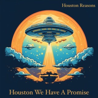 Houston We Have A Promise