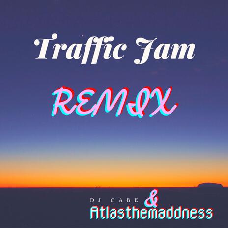 Traffic Jam (Remix) ft. Atlasthemaddness