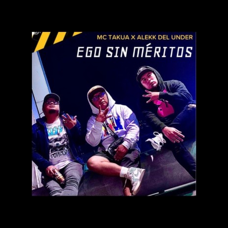 Ego sin méritos ft. Alekk del Under | Boomplay Music