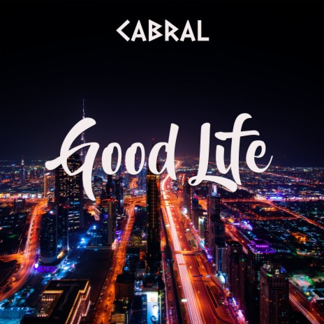 Good Life ft. Gian Domingos Cabral | Boomplay Music