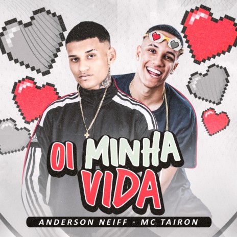 Oi Minha Vida ft. Anderson Neiff & life song | Boomplay Music