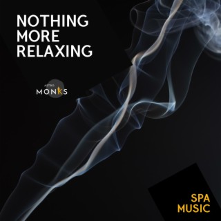 Nothing More Relaxing - Spa Music