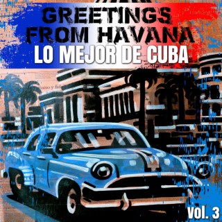 Greetings from Havana Vol. 3 - Lo Mejor de Cuba