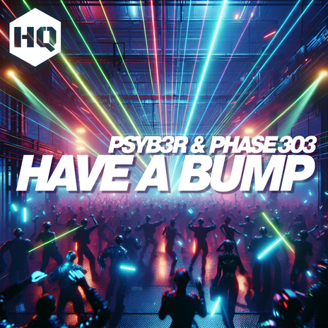 Have a Bump ft. Phase 303