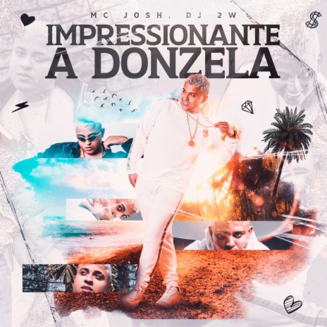 Impressionante a Donzela ft. DJ 2w & life song | Boomplay Music