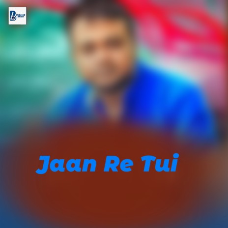 Jaan Re Tui | Boomplay Music