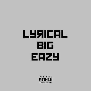 Lyrical BIG Eazy