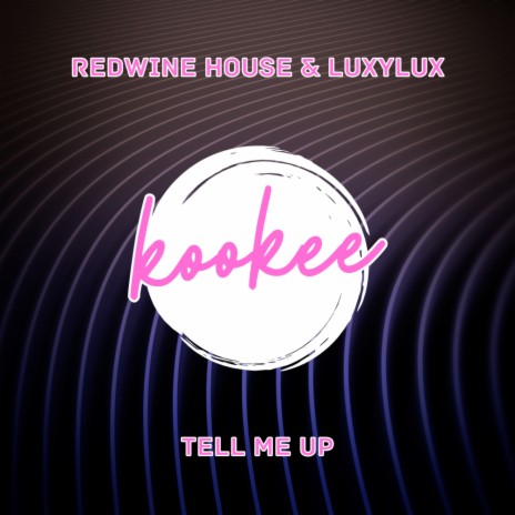 Tell Me Up (Original Mix) ft. LuxyLux | Boomplay Music