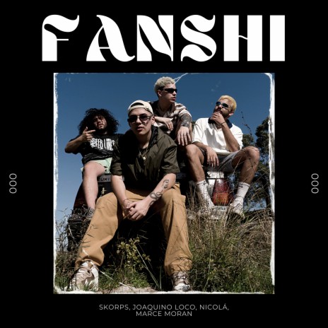 FANSHI ft. Marce Moran, Joaquino Loco & Nicolá | Boomplay Music