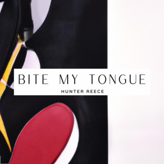 Bite My Tongue lyrics | Boomplay Music