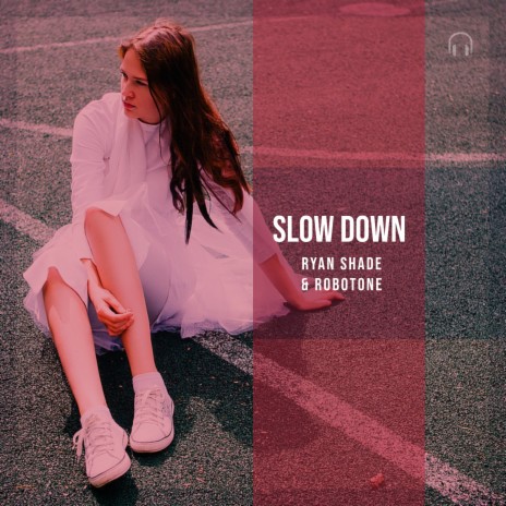 Slow Down ft. Robotone | Boomplay Music