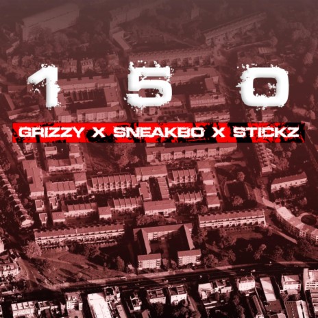 150 ft. Stickz & Sneakbo | Boomplay Music