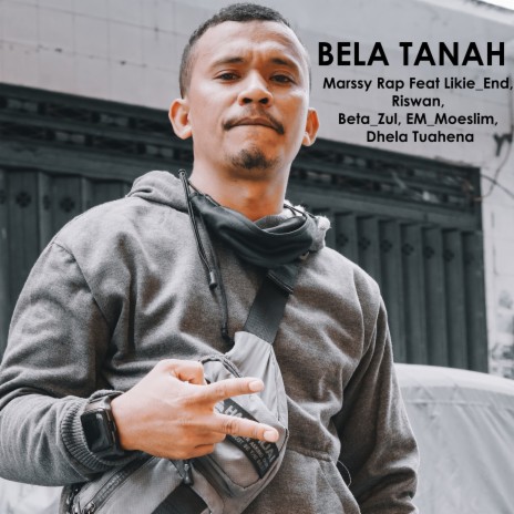 Bela Tanah ft. Like_End, Riswan, Beta_Zul, Em_Moeslim & Dhela Tuahena | Boomplay Music