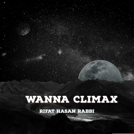 Wanna Climax | Boomplay Music