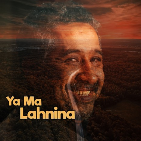 Ya Ma Lahnina | Boomplay Music