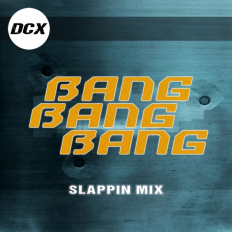 Bang Bang Bang (Slappin Mix)