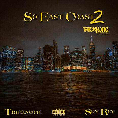 So East Coast 2 ft. Sky Rey | Boomplay Music