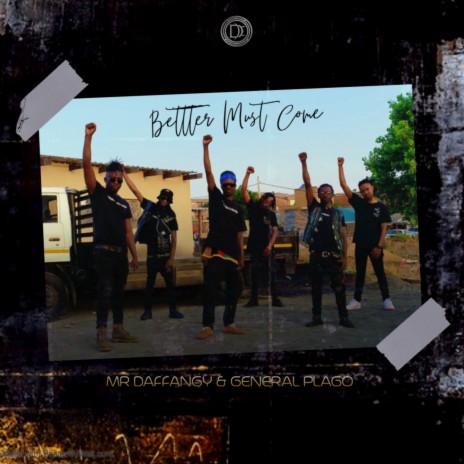 Better Must Come ft. General Plago | Boomplay Music