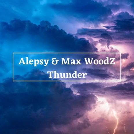 Thunder ft. Max WoodZ | Boomplay Music