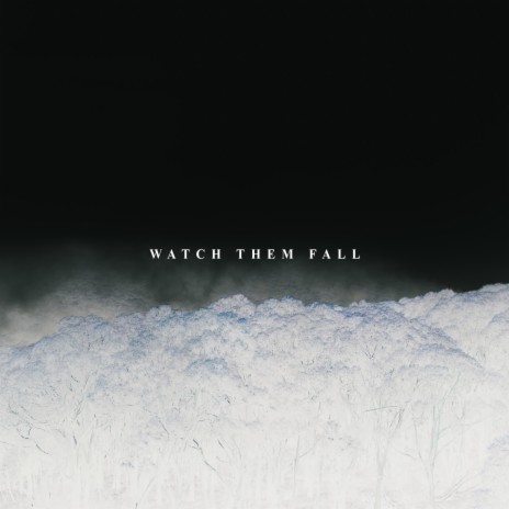 Watch Them Fall | Boomplay Music