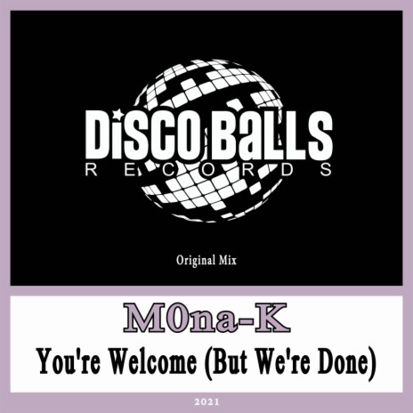 You're Welcome (But We're Done) (Original Mix) | Boomplay Music