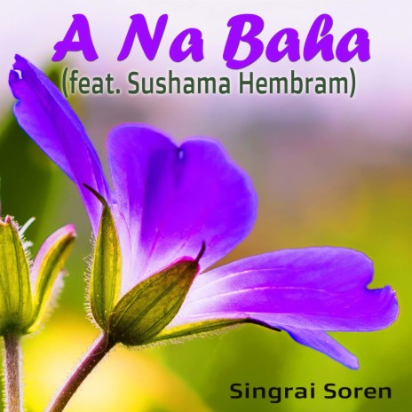 A Na Baha ft. Sushama Hembram | Boomplay Music