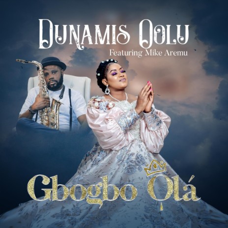 Gbogbo Ọlá (feat. Mike Aremu) | Boomplay Music