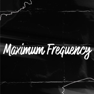 Maximum Frequency