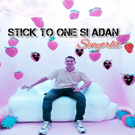 Stick to One Si Adan | Boomplay Music